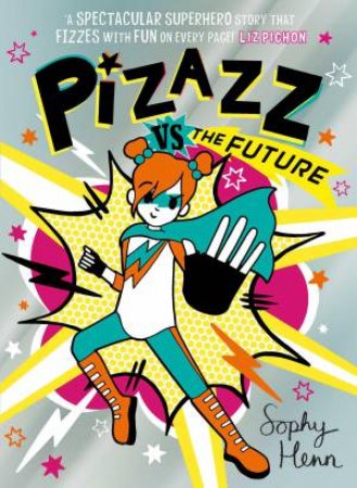 Pizazz vs The Future by Sophy Henn
