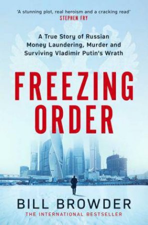 Freezing Order by Bill Browder