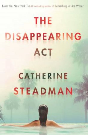 The Disappearing Act by Catherine Steadman