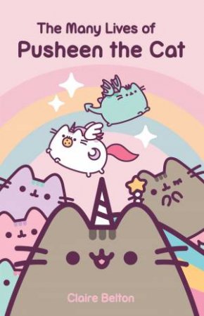 The Many Lives Of Pusheen The Cat by Claire Belton