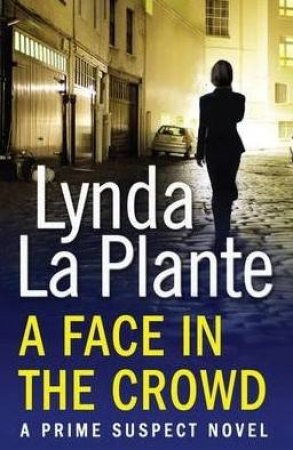 A Face In The Crowd by Lynda La Plante