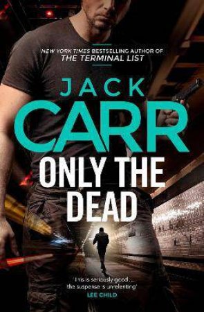 Only The Dead by Jack Carr