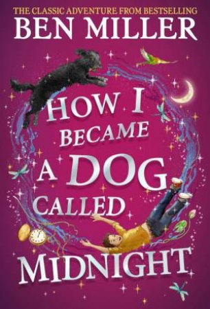 How I Became A Dog Called Midnight by Ben Miller