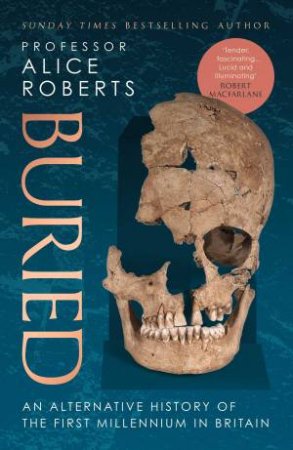 Buried by Alice Roberts