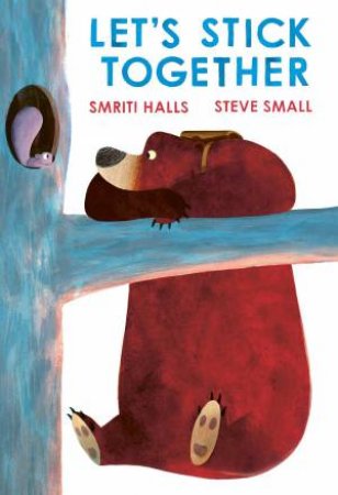 Let's Stick Together by Smriti Halls & Steve Small