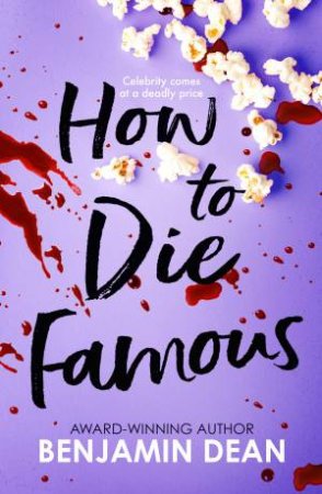 How To Die Famous by Benjamin Dean