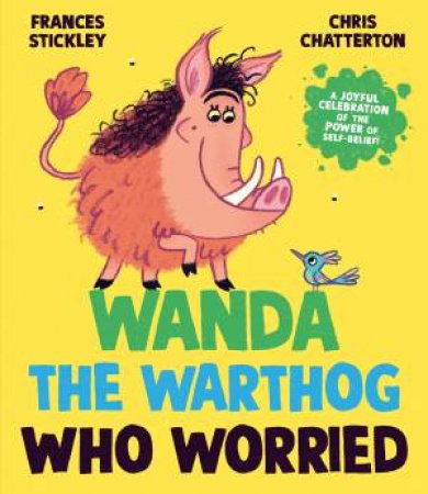 Wanda the Warthog who Worried by Frances Stickley & Chris Chatterton