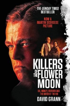 Killers Of The Flower Moon by David Grann