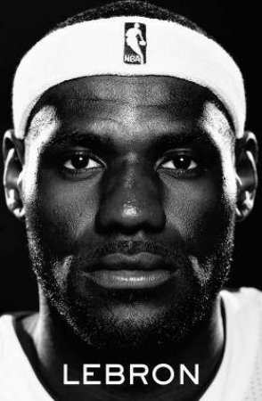 LeBron by Jeff Benedict