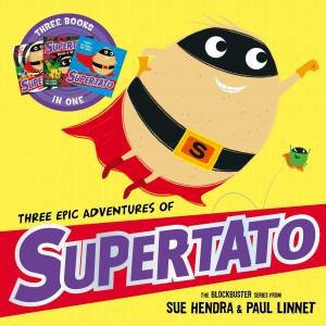 Three Epic Adventures of Supertato by Sue Hendra & Paul Linnet