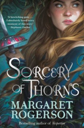 Sorcery Of Thorns by Margaret Rogerson