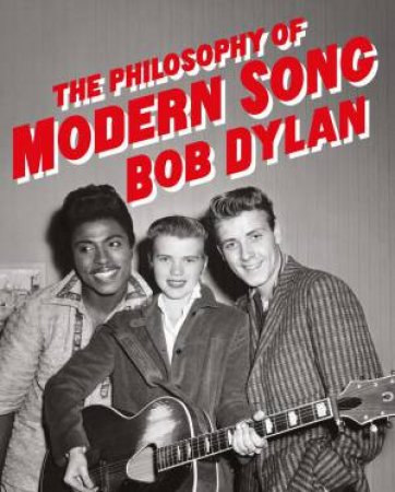 The Philosophy Of Modern Song by Bob Dylan