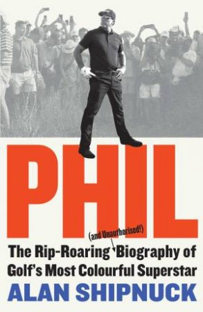 Phil by Alan Shipnuck