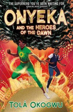 Onyeka and the Heroes of the Dawn by Tol Okogwu