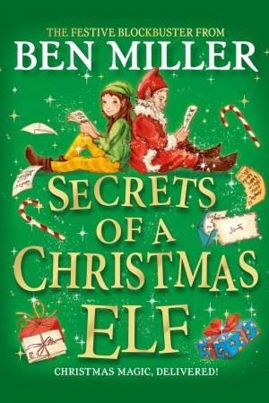 Secrets Of A Christmas Elf by Ben Miller