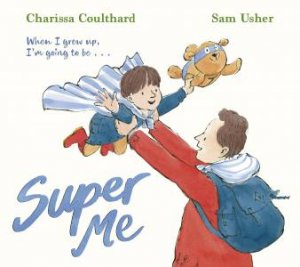 Super Me by Charissa Coulthard & Sam Usher