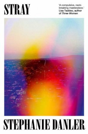 Stray by Stephanie Danler