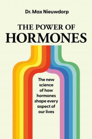 The Power of Hormones by Max Nieuwdorp