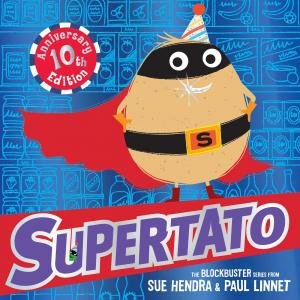 Supertato: Tenth Anniversary Edition by Sue Hendra & Paul Linnet