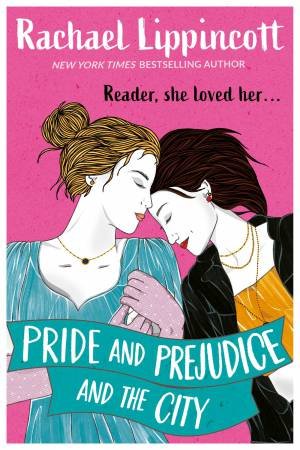 Pride And Prejudice And The City by Rachael Lippincott