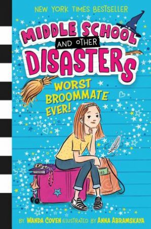 Worst Broommate Ever! by Wanda Coven & Anna Abramskaya