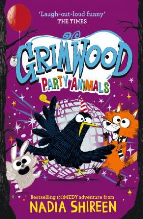 Grimwood: Party Animals by Nadia Shireen