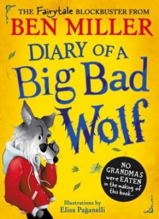 Diary Of A Big Bad Wolf by Ben Miller & Elisa Paganelli