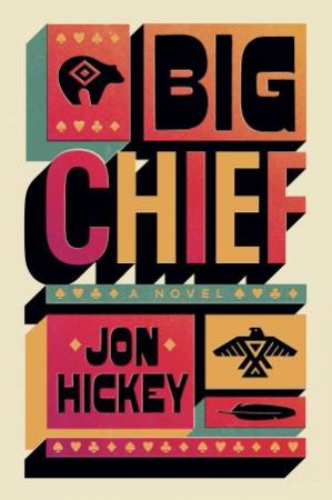 Big Chief by Jon Hickey