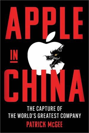 Apple in China by Patrick McGee