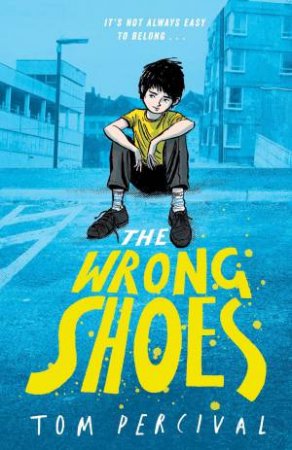 The Wrong Shoes by Tom Percival