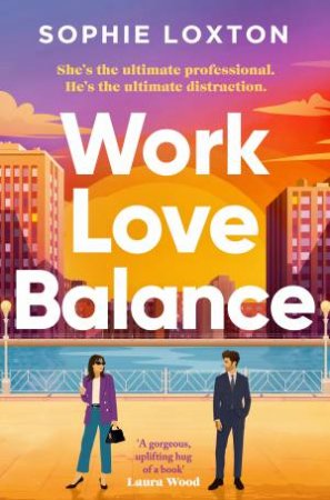 Work Love Balance by Sophie Loxton