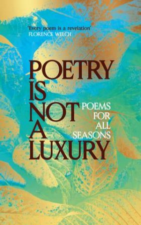 Poetry Is Not a Luxury by Anonymous