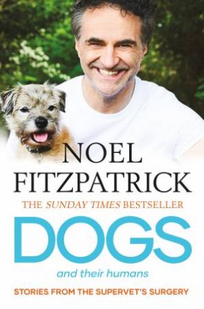 Dogs and Their Humans by Noel Fitzpatrick
