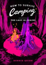 How to Survive Camping The Lady in Chains