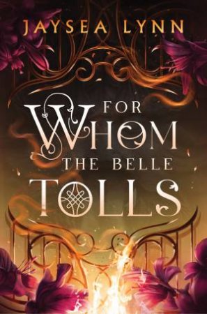 For Whom the Belle Tolls (Exclusive Special Edition) by Jaysea Lynn