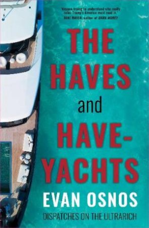The Haves and Have-Yachts by Evan Osnos