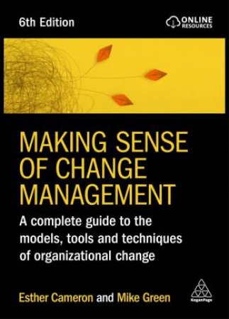 Making Sense of Change Management by Esther Cameron & Mike Green