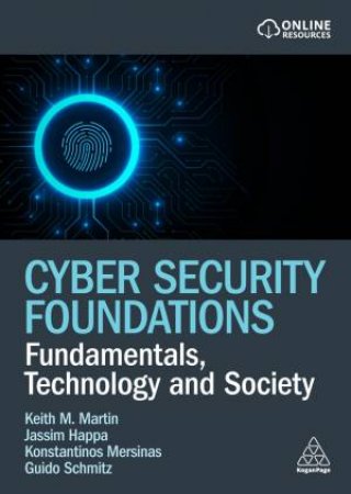 Cyber Security Foundations by Keith Martin & Konstantinos Mersinas & Guido Schmitz & Jassim Happa