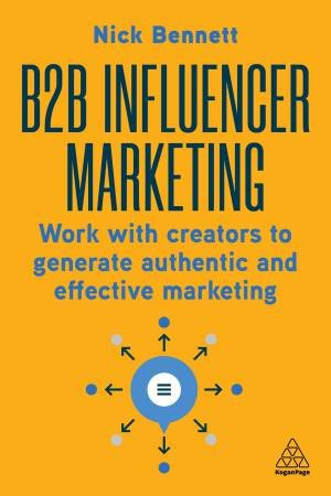 B2B Influencer Marketing by Nick Bennett