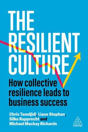 The Resilient Culture by Liane Stephan & Silke Rupprecht & Chris Tamdjidi & Michael Mackay Richards