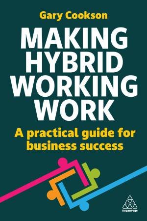Making Hybrid Working Work by Gary Cookson