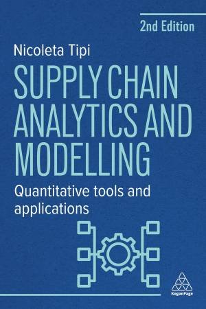 Supply Chain Analytics and Modelling by Nicoleta Tipi