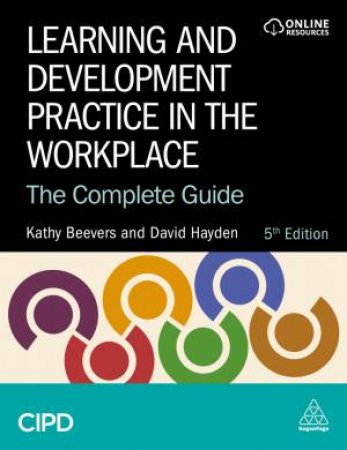 Learning and Development Practice in the Workplace by Kathy Beevers & David Hayden
