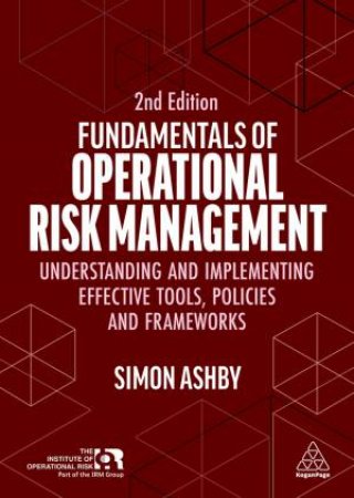 Fundamentals of Operational Risk Management by Simon Ashby