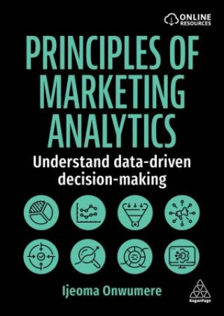 Principles of Marketing Analytics by Ijeoma Onwumere