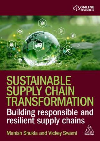 Sustainable Supply Chain Transformation by Manish Shukla & Vickey Swami