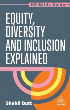 Equity, Diversity and Inclusion Explained by Shakil Butt