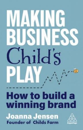 Making Business Childs Play by Joanna Jensen