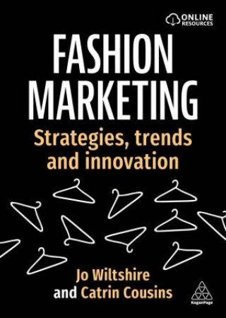 Fashion Marketing by Jo Wiltshire Tidy & Catrin Cousins