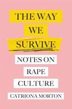The Way We Survive by Catriona Morton
